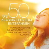 Die 50 Klassik-Hits zum Entspannen