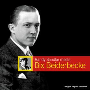 Randy Sandke Meets Bix Beiderbecke