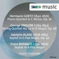 Goetz, Onslow, Blanc & Berwald: Quintets and Septets