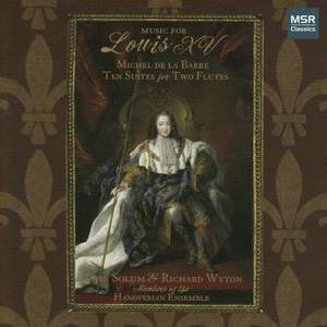 Music for Louis XV - Michel de la Barre: Ten Suites for Two Flutes