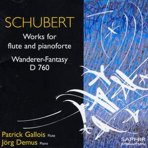 Schubert: Works for Flute and Pianoforte, & Wanderer Fantasy