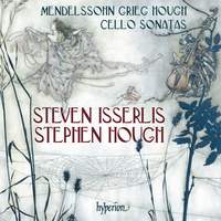 Mendelssohn, Grieg & Hough: Cello Sonatas