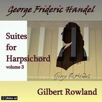 Handel: Harpsichord Suites Volume 3