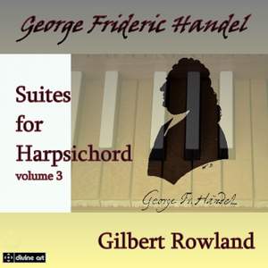 Handel: Harpsichord Suites Volume 3