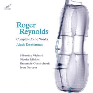 Roger Reynolds: Complete Cello Works