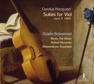 Carolus Hacquart: Suites for viol Op. 3, Nos. 6, 8-12