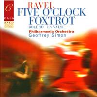 Ravel: Five O'Clock Foxtrot, Boléro, Pavane for a Dead Princess, La valse, et al.