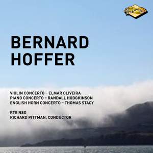 Bernard Hoffer: Concertos for Violin, Piano & English Horn