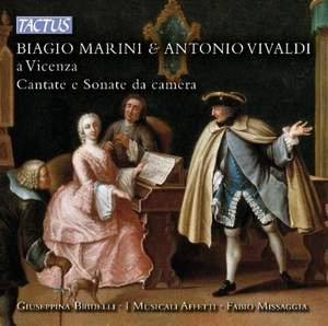 Biagio Marini & Antonio Vivaldi a Vicenza: Chamber Sonatas and Cantatas
