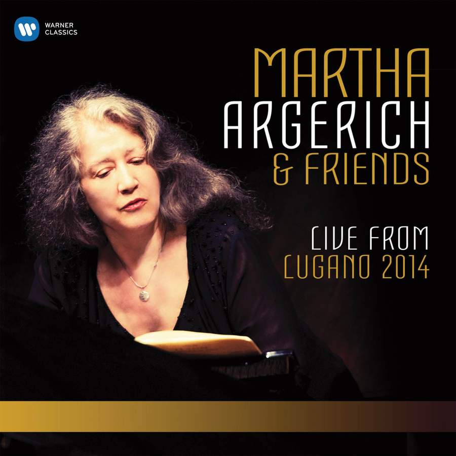 Martha Argerich & Friends: Live from the Lugano Festival 2014