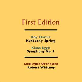 Harris: Kentucky Spring & Egge: Symphony No. 3