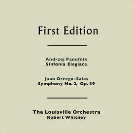 Andrzej Panufnik: Sinfonia Elegiaca & Juan Orrego-Salas: Symphony No. 2