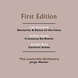 Leo Ornstein: Nocturne & Dance of the Fates - Arthur Foote: Francesca Da Rimini - Arthur Bird: Carnival Scene