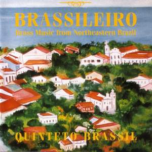 Brassileiro - Brass Music From Northern Brazil