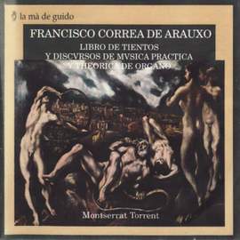 Correa de Arauxo: Libro de Tientos y Discursos de Música Práctica y Teórica de Órgano