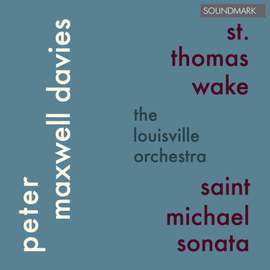 Peter Maxwell Davies: St. Thomas Wake and Saint Michael Sonata