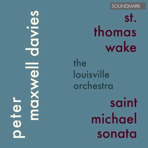 Peter Maxwell Davies: St. Thomas Wake and Saint Michael Sonata