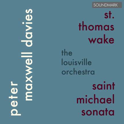 Peter Maxwell Davies: St. Thomas Wake and Saint Michael Sonata
