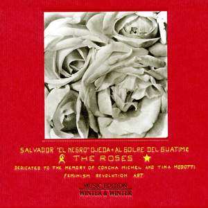 The Roses - Dedicated to the Memory of Concha Michel & Tina Modotti