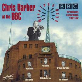 Chris Barber At The BBC Wireless Days 1961-62