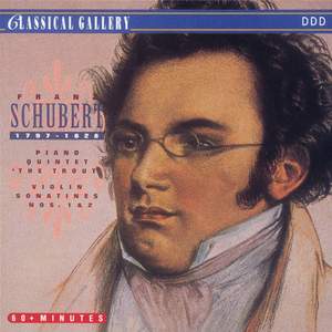 Schubert: Trout Quintet, Sonatinas No. 1 & 2 for Violin and Piano