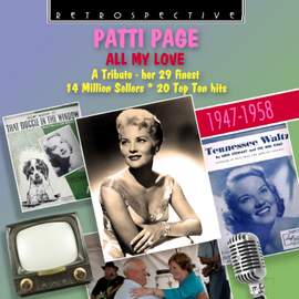 Patti Page: All My Love - A Tribute to Her 29 Finest 1947 - 1958