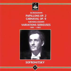 Schumann: Papillons & Carnaval, Mendelssohn: Variations Serieuses
