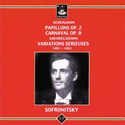 Schumann: Papillons & Carnaval, Mendelssohn: Variations Serieuses