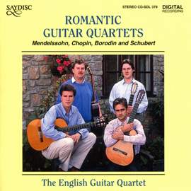 Mendelssohn, Chopin, Borodin & Schubert: Romantic Guitar Quartets
