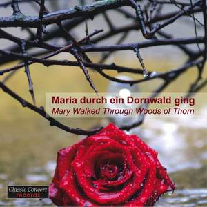 Maria durch ein Dornwald ging - When Mary Walked Through Woods of Thorn