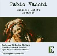 Vacchi: Wanderer Oktett & Dyonysos