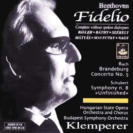 Beethoven: Fidelio - Excerpts in Hungarian Version; Schubert: Unfinished; Bach: Brandembourg Concerto No. 5