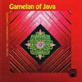 Gamelan of Java, Vol. 2: Contemporary Composers