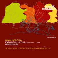 Rufinatscha: Symphony No. 3 & 3 Konzertarien