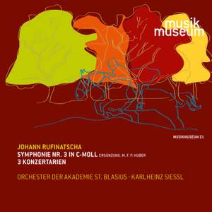 Rufinatscha: Symphony No. 3 & 3 Konzertarien