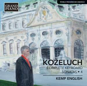 Leopold Koželuch: Complete Keyboard Sonatas 4