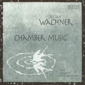 Julian Wachner: Chamber Music