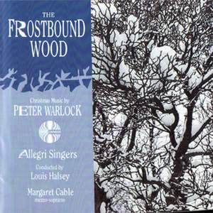 The Frostbound Wood: Christmas Music by Peter Warlock