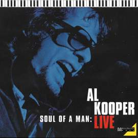 Soul Of A Man: Al Kooper Live