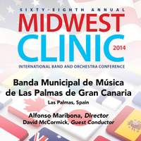 2014 Midwest Clinic: Banda Municipal de Música de Las Palmas de Gran Canaria (Live)