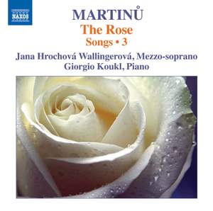 Martinu: The Rose – Songs 3