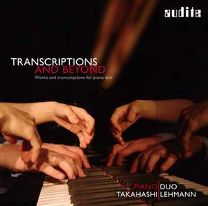 Transcriptions & Beyond : Piano Duo Takahashi / Lehmann