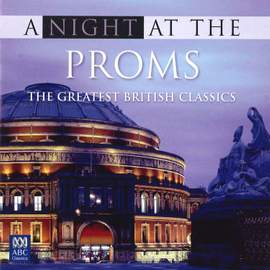 A Night at the Proms: The Greatest British Classics