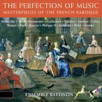 The Perfection of Music: Masterpieces of the French Baroque