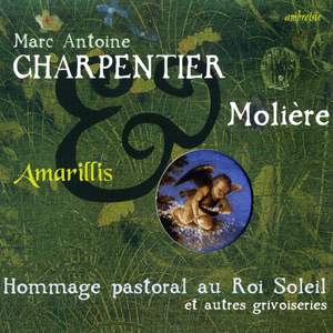 Charpentier & Molière (Hommage Pastoral au Roi Soleil)
