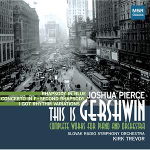 This Is Gershwin: Complete Works for Piano and Orchestra