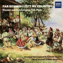 Far Behind I Left My Country - Klezmer and East European Folk Music