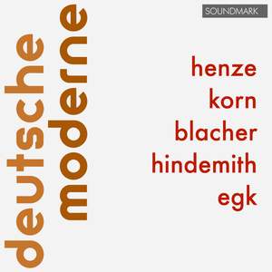 Deutsche Moderne: Hans Werner Henze, Peter Jona Korn, Boris Blacher, Paul Hindemith and Werner Egk