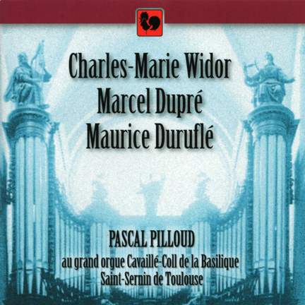 Widor, Dupré & Duruflé: Organ Works