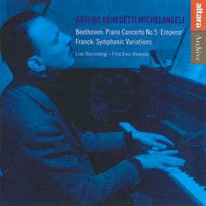 Arturo Benedetti Michelangeli: Beethoven and Franck
